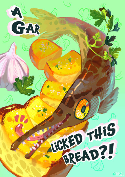 A Gar Licked This Bread?! This is a piece I made for the Toasty Mart zine, centered around bread and animals.